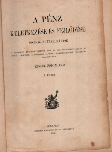 Dr. Engel Zsigmond - A pnz keletkezse s fejldse I. fzet (1902)