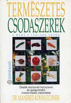 Dr. Manfred Khnlechner - Termszetes csodaszerek