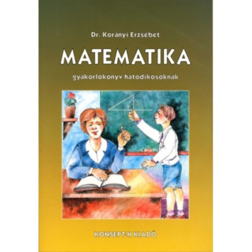 Dr. Kornyi Erzsbet - Matematika tanknyv hatodikosoknak