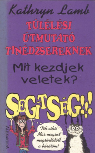 Kathryn LAmb - T�l�l�si �tmutat� tin�dzsereknek-Mit kezdjek veletek? Seg�ts�g!!!