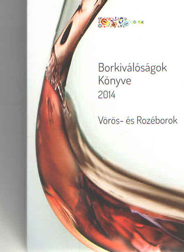 Borkiválóságok könyve 2014 - Vörös- és Rozéborok