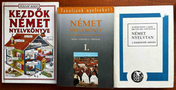 Dr. Ha�n Gy�rgy-Dr. Pongr�cz Judit-Simon J�zsefn� Kar�csony Lajos - 3db N�met nyelvk�nyv:Kezd� n�met nyelvk�nyv,N�met nyelvk�nyv I,N�met nyelvtan
