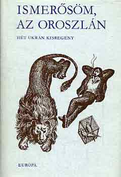 Ismer�s�m, az oroszl�n (h�t ukr�n kisreg�ny)