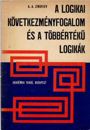 A. A. Zinovjev - A logikai kvetkezmnyfogalom s a tbbrtk logikk
