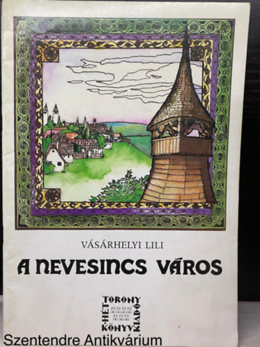 Graf.: Krizbai Judit Vsrhelyi Lili - A nevesincs vros - A kirlly lett vargalegny