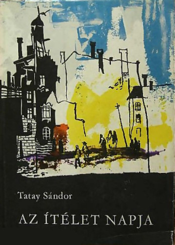 Tatay S�ndor - Az �t�let napja