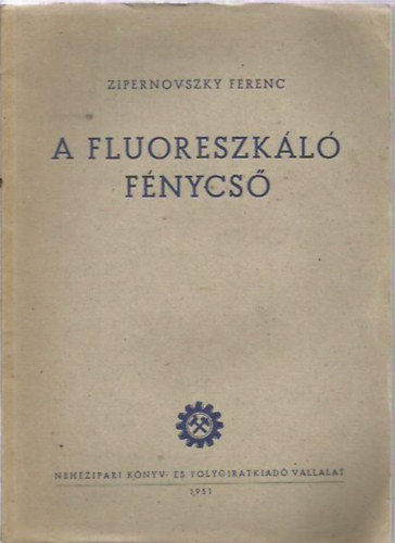 Zipernovszky Ferenc - A fluoreszkáló fénycső