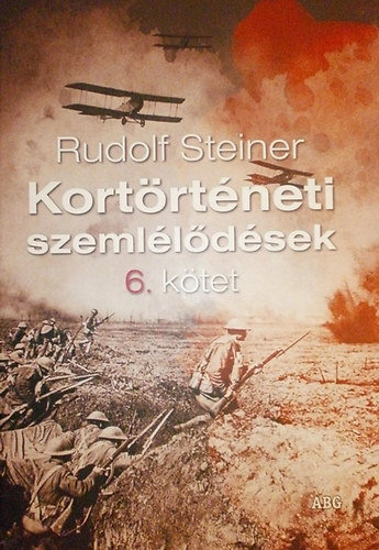 Rudolf Steiner - Kort�rt�neti szeml�l�d�sek 6. k�tet