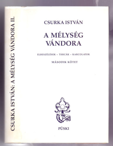 Csurka Istvn - A mlysg vndora - Elbeszlsek - trck - karcolatok (Msodik ktet)