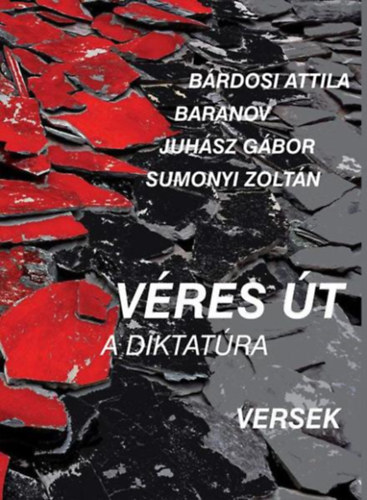 Baranov, Juhsz Gbor, Sumonyi Zoltn Brdosi Attila - Vres t - A diktatra - Versek