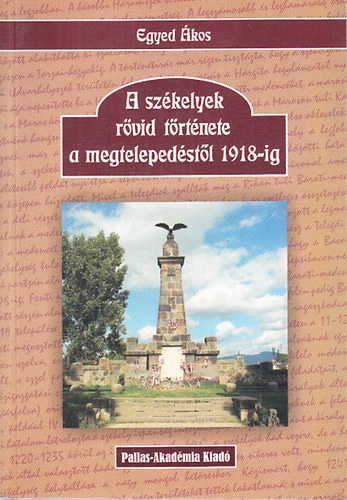 Egyed �kos - A sz�kelyek r�vid t�rt�nete a megteleped�st�l 1918-ig