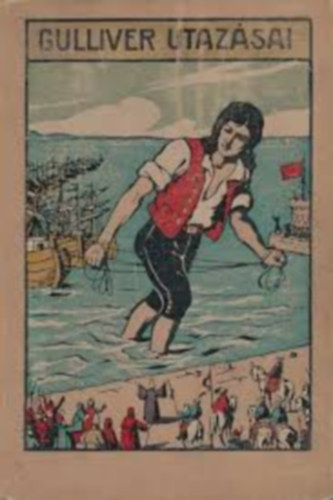 Swift Jonathan - Gulliver utaz�sai a t�rp�k birodalm�ban �s az �ri�sok f�ldj�n