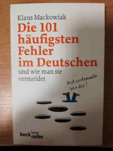Klaus Mackowiak - Die 101 h�ufigsten Fehler im Deutschen - und wie man sie vermeidet