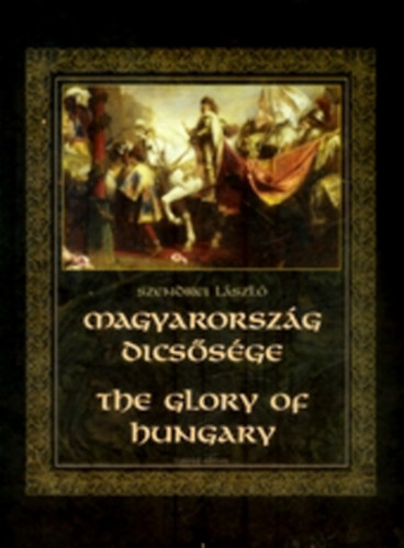 Szendrei L�szl� - Magyarorsz�g dics�s�ge - The Glory of Hungary