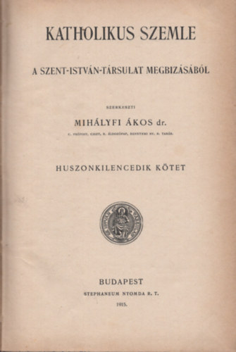 Mih�lyfi �kos dr. szerk. - Katholikus szemle I. (1915)