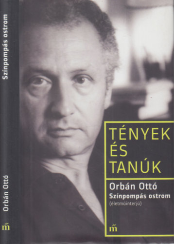 Orb�n Ott� - Sz�npomp�s ostrom l�ngol� h�zakkal (T�nyek �s tan�k)