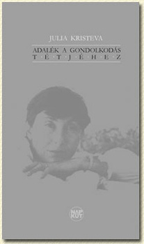 Julia Kristeva - Adalk a gondolkods ttjhez
