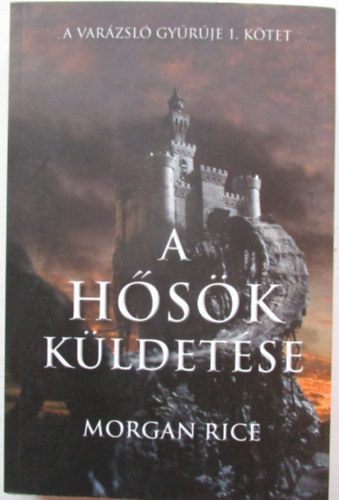 Morgan Rice - A h�s�k k�ldet�se