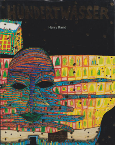 Harry Rand - Hundertwasser (Taschen)- magyar nyelv