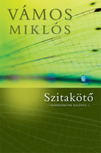 V�mos Mikl�s - Szitak�t� + �t kis reg�ny ( 2 db V�mos Mikl�s k�nyv )