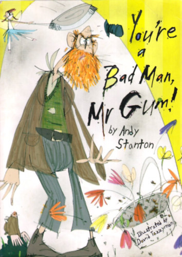 Andy Stanton - You're a Bad Man, Mr Gum!