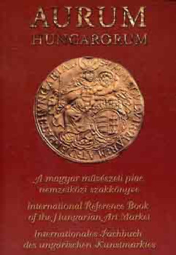 rstudok Trsasga - Aurum hungarorum: A magyar mvszeti piac nemzetkzi szakknyve