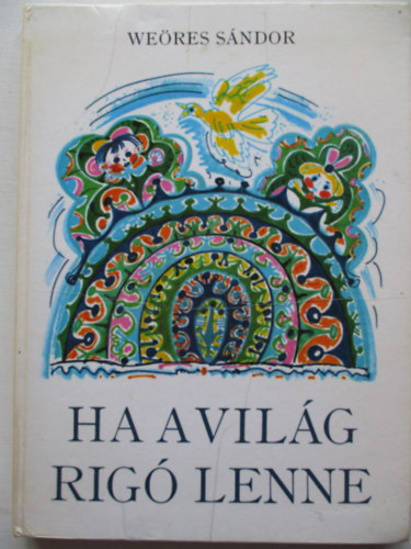 We�res S�ndor - Ha a vil�g rig� lenne