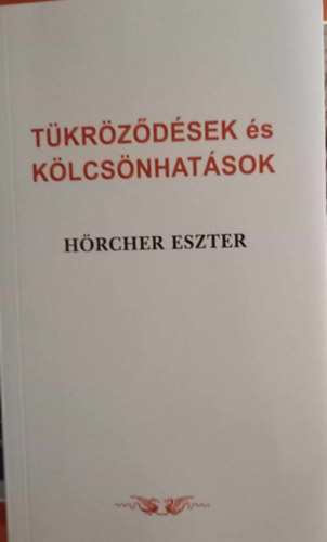 Hrcher Eszter - Tkrzdsek s klcsnhatsok