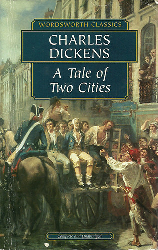 Charles Dickens - A Tale of Two Cities (Wordsworth Classics)