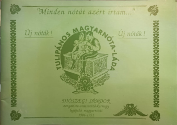 Diszegi Sndor - Tulipnos Magyarnta-lda: j dalok