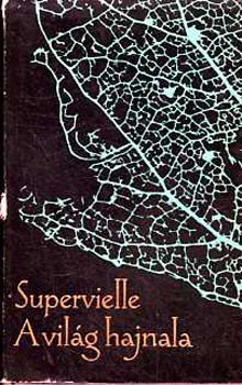 Supervielle - A vilg hajnala