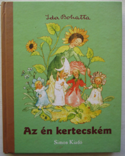 Ida Bohatta Csillag Éva (ford.) - Az én kertecském