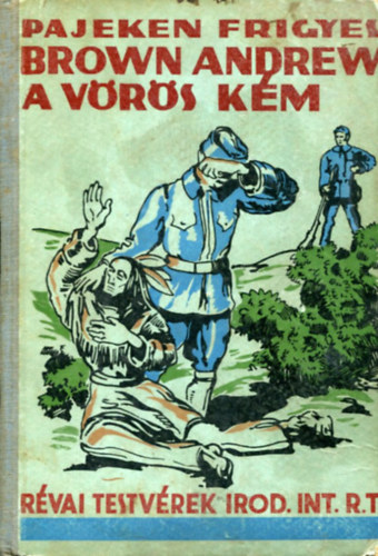 Pajeken J. Frigyes - A vrs km - elbeszls szakamerika nyugati vadonjaibl