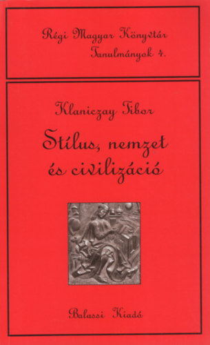 Stlus, nemzet s civilizci (Rgi Magyar Knyvtr Tanulmnyok 4.)