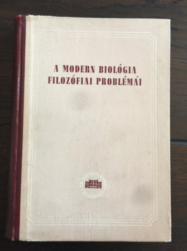 G. V. Platonov  (szerk.) I. I. Novinszkij (szerk.) - A modern biolgia filozfiai problmi