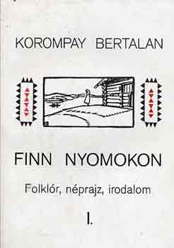 Korompay Bertalan - Finn nyomokon I-II.