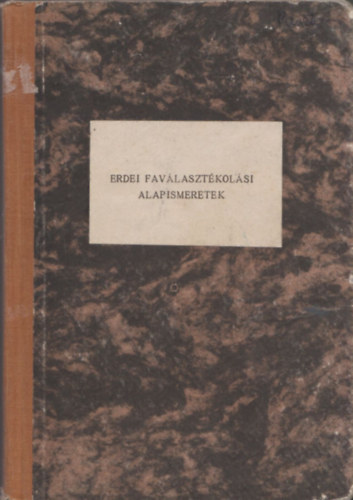 Psztor Lszl - Erdei favlasztkolsi alapismeretek (kzirat)