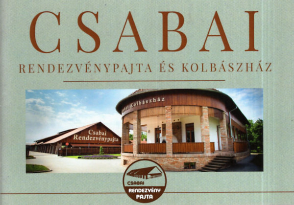 Csabai Rendezvnypajta s Kolbszhz