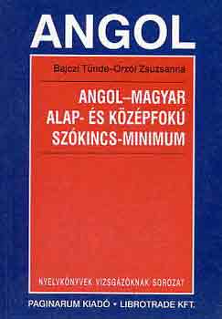 Bajczi Tünde-Orzói Zsuzsanna - Angol-magyar alap- és középfokú szókincs-minimum
