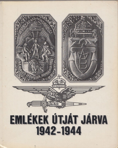 P�nzes J�nos - Eml�kek �tj�t j�rva 1942-1944 (sz�mozott)