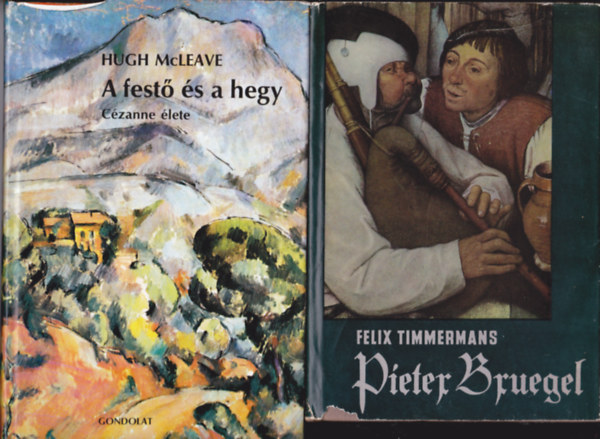 2 db fest�-�letrajz: Timmermanns: Pieter Bruegel + McLeave:A fest� �s a hegy. C�zanne �lete.