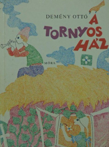 Lengyel Balzs  Demny Ott (szerk.), Huszrik Zoltn (Illuszt.) - A tornyos hz (Huszrik Zoltn rajzaival)