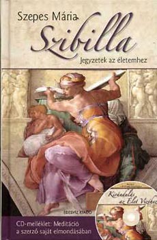 Szepes Mária - Szibilla - Jegyzetek az életemhez - Napló 1929-2004