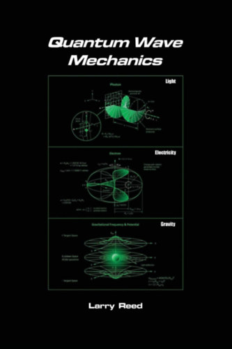 Larry Reed - Quantum Wave Mechanics