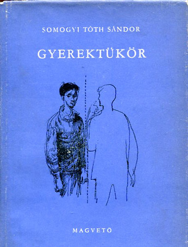Somogyi Tóth Sándor - Gyerektükör