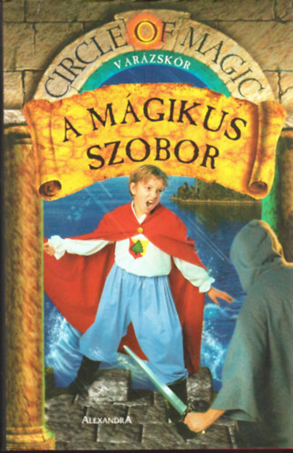 Debra Doyle; James D. Macdonald - A mgikus szobor - Varzskr III.