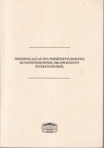B�lint Lajos, Pusk�s L�szl� Banczerowsky Janusn� - �sszefoglal� az MTA Term�szettudom�nyi Kutat�int�zeteinek 1986-1990 k�z�tti tev�kenys�g�r�l