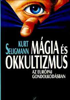 Kurt Seligmann - M�gia �s okkultizmus az eur�pai gondolkod�sban