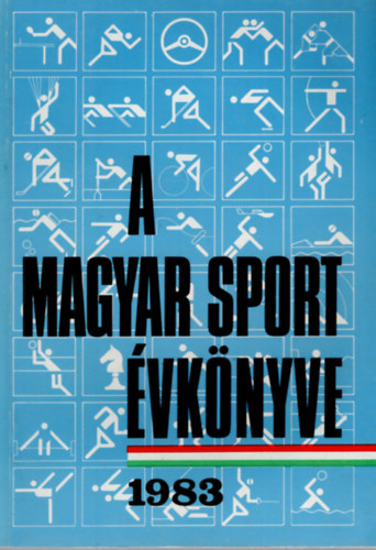 Ldonyi Lszl- Csszr Bla  (szerk.) - A magyar sport vknyve 1983