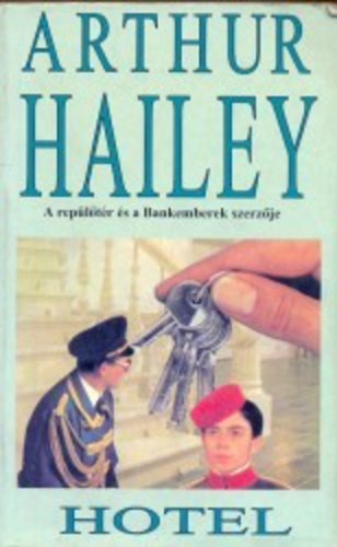 Arthur Hailey - Hotel - Sikerkönyvek sorozat